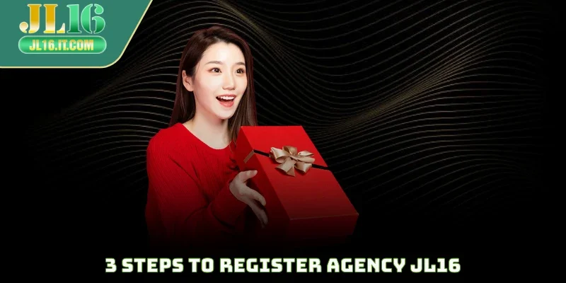 3 steps to register agency JL16